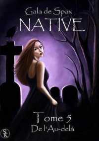 NATIVE 5 : DE L'AU-DELA