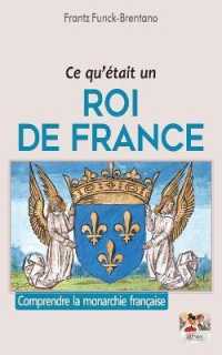 Ce qu'était un roi de France : Comprendre la monarchie française