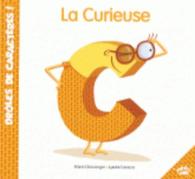 Droles de caracteres ! : C la Curieuse -- Paperback / softback (French Language Edition)