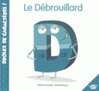 Droles de caracteres ! : D le Debrouillard -- Paperback / softback (French Language Edition)