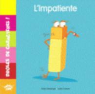 Droles de caracteres ! : L'impatiente