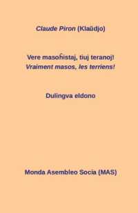 Vere masoĥistaj, tiuj teranoj! Vraiment masos, ces terriens! : Dulingva eldono (Mas-libro)