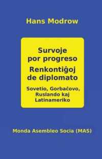 Survoje por progreso. Renkontiĝoj de diplomato : Sovetio, Gorbaĉovo, Ruslando kaj La-tiname-riko (Mas-libro)