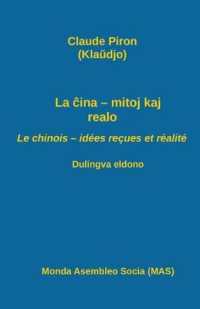 La ĉina - mitoj kaj realo; Le chinois - idées reçues et réalité : Dulingva eldono (Mas-libro)