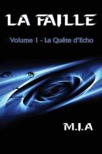 LA FAILLE - T01 - LA FAILLE - VOLUME 1 : LA QUETE D'ECHO (SCIENCE-FICTION)