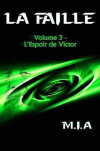 LA FAILLE - VOLUME 3 : L'ESPOIR DE VICTOR