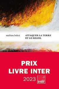 ATTAQUER LA TERRE ET LE SOLEIL - PRIX INTER 2023