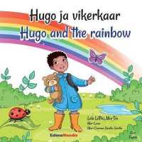 Hugo Ja Vikerkaar - Hugo and the Rainbow (Bilingual Book Estonian-English)