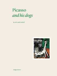 PICASSO AND HIS DOGS - ILLUSTRATIONS, COULEUR (AMIGOS FOREVER)
