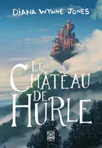 LE CHATEAU DE HURLE (LA TRILOGIE DE HURLE)