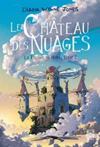 LA TRILOGIE DE HURLE - T02 - LE CHATEAU DES NUAGES, LA TRILOGIE DE HURLE 2 (ROMANS)