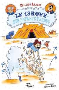LE CIRQUE DES ENFANTS PERDUS (PEPIX)