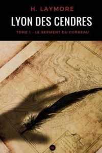 LYON DES CENDRES, TOME 1 - LE SERMENT DU CORBEAU