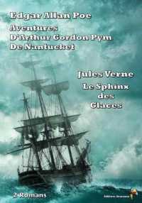 Aventures d'Arthur Gordon Pym de Nantucket, Le Sphinx Des Glaces - 2 Romans