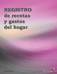 Registro de Recetas Y Gastos del Hogar (Libro Rosa)