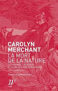 LA MORT DE LA NATURE - LES FEMMES, L'ECOLOGIE ET LA REVOLUTI