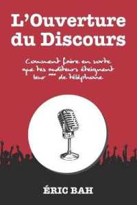 L OUVERTURE DU DISCOURS - COMMENT FAIRE EN SORTE QUE TES AUDITEURS ETEIGNENT LEUR *** DE TELEPHONE (SPEECHOLOGIE)
