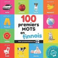 100 premiers mots en finnois : Imagier bilingue pour enfants: français / finnois avec prononciations (Apprendre Le Finnois)