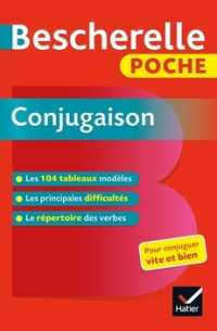 BESCHERELLE POCHE CONJUGAISON - L'ESSENTIEL DE LA CONJUGAISON FRANCAISE (BESCHERELLE REF)