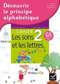 DECOUVRIR LE PRINCIPE ALPHABETIQUE - CAHIER 2 - LES SONS ET LES LETTRES (DECOUVRIR LE PRINCIP)