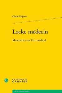 LOCKE MEDECIN - MANUSCRITS SUR L'ART MEDICAL (TEXTES DE PHILO)