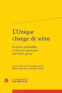 L'UNIQUE CHANGE DE SCENE - ECRITURES SPIRITUELLES ET DISCOURS AMOUREUX (XIIE-XVIIE SIECLE) (RENCONTRES)