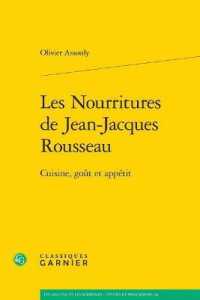 LES NOURRITURES DE JEAN-JACQUES ROUSSEAU - CUISINE, GOUT ET APPETIT (LES ANCIENS ET)