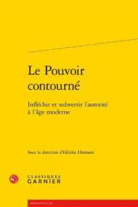 LE POUVOIR CONTOURNE - INFLECHIR ET SUBVERTIR L'AUTORITE A L'AGE MODERNE (RENCONTRES)