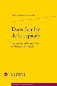 DANS L'OMBRE DE LA CAPITALE - LES PETITES VILLES SUR L'EAU ET PARIS AU XVE SIECLE (BIBLIOTHEQUE D')