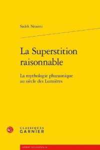 LA SUPERSTITION RAISONNABLE - LA MYTHOLOGIE PHARAONIQUE AU SIECLE DES LUMIERES (L'EUROPE DES LU)