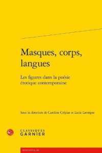 MASQUES, CORPS, LANGUES - LES FIGURES DANS LA POESIE EROTIQUE CONTEMPORAINE (RENCONTRES)