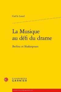 LA MUSIQUE AU DEFI DU DRAME - BERLIOZ ET SHAKESPEARE (PERSPECTIVES CO)