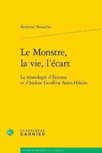 LE MONSTRE, LA VIE, L'ECART - LA TERATOLOGIE D'ETIENNE ET D'ISIDORE GEOFFROY SAINT-HILAIRE (HISTOIRE ET PHI)