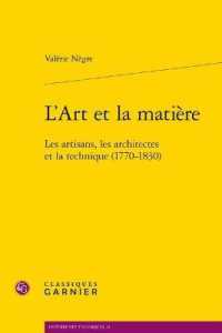 L'ART ET LA MATIERE - LES ARTISANS, LES ARCHITECTES ET LA TECHNIQUE (1770-1830) (HISTOIRE DES TE)