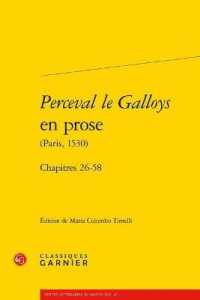 PERCEVAL LE GALLOYS EN PROSE - CHAPITRES 26-58 (TEXTES LITTERAI)