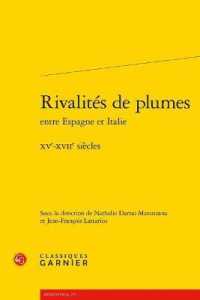 RIVALITES DE PLUMES - XVE-XVIIE SIECLES (RENCONTRES)