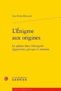 L'ENIGME AUX ORIGINES - LE SPHINX DANS L'ANTIQUITE EGYPTIENNE, GRECQUE ET ROMAINE (PERSPECTIVES CO)