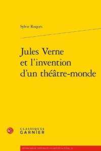 JULES VERNE ET L'INVENTION D'UN THEATRE-MONDE (ETUDES SUR LE T)