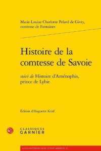 HISTOIRE DE LA COMTESSE DE SAVOIE. SUIVI DE HISTOIRE D'AMENOPHIS, PRINCE DE LYBIE: SUIVI DE HISTOIRE D'AMÉNOPHIS, PRINCE DE LYBIE (MASCULIN/FEMININ DANS L'EUROPE)