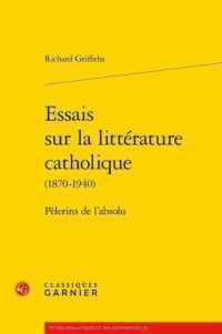 ESSAIS SUR LA LITTERATURE CATHOLIQUE - PELERINS DE L'ABSOLU (ETUDES ROMANTIQ)