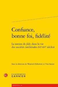 CONFIANCE, BONNE FOI, FIDELITE - LA NOTION DE FIDES DANS LA VIE DES SOCIETES MEDIEVALES (VIE-XVE SIE (RENCONTRES)