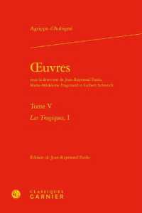 OEUVRES - TOME V - LES TRAGIQUES, I (TEXTES DE LA RE)
