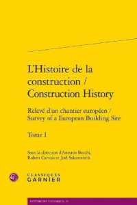L'Histoire de la Construction / Construction History : Releve d'Un Chantier Europeen / Survey of a European Building Site