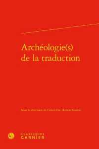 ARCHEOLOGIE(S) DE LA TRADUCTION (TRANSLATIO)