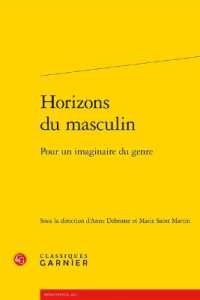 男性性の文学史<br>HORIZONS DU MASCULIN - POUR UN IMAGINAIRE DU GENRE (RENCONTRES)