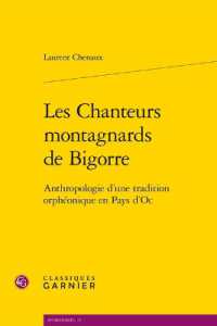 LES CHANTEURS MONTAGNARDS DE BIGORRE - ANTHROPOLOGIE D'UNE TRADITION ORPHEONIQUE EN PAYS D'OC (MUSICOLOGIE)