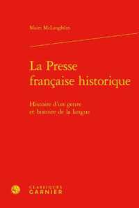 LA PRESSE FRANCAISE HISTORIQUE - HISTOIRE D'UN GENRE ET HISTOIRE DE LA LANGUE (HISTOIRE ET EVO)