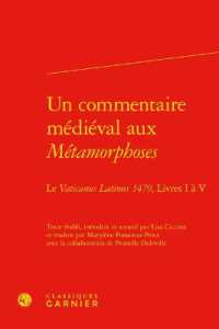 UN COMMENTAIRE MEDIEVAL AUX METAMORPHOSES - LE VATICANUS LATINUS 1479, LIVRES I A V (TEXTES LITTERAI)