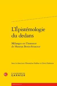L'EPISTEMOLOGIE DU DEDANS - MELANGES EN L'HONNEUR DE HOURYA BENIS-SINACEUR (RENCONTRES)