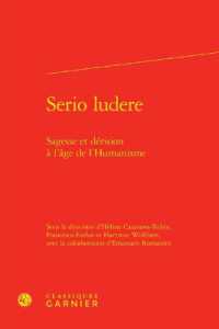 SERIO LUDERE - SAGESSE ET DERISION A L'AGE DE L'HUMANISME (RENCONTRES)